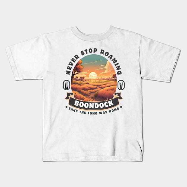 Never Stop Roaming RV Boondocking Camping ~ Prairies Kids T-Shirt by Diesel Pusher Designs 